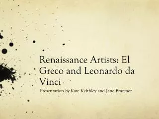 Renaissance Artists: El Greco and Leonardo da Vinci