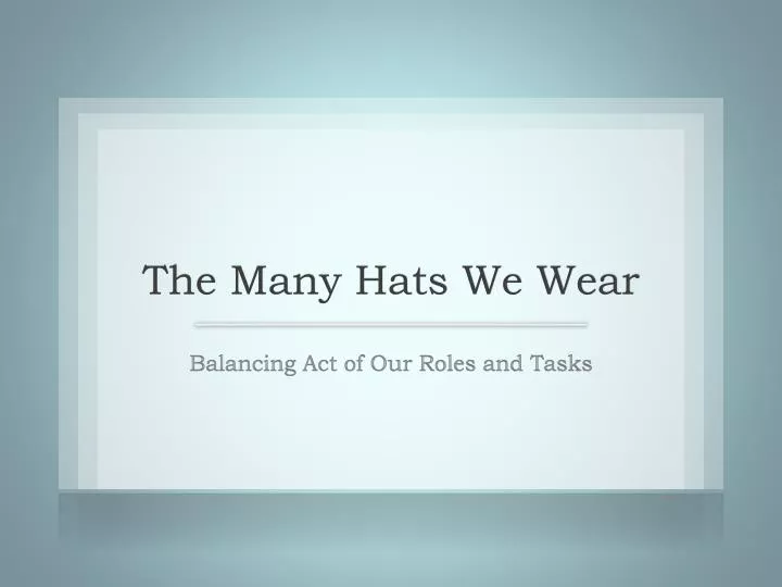 the many hats we wear