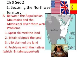 Ch 9 Sec 2 1. Securing the Northwest Territory