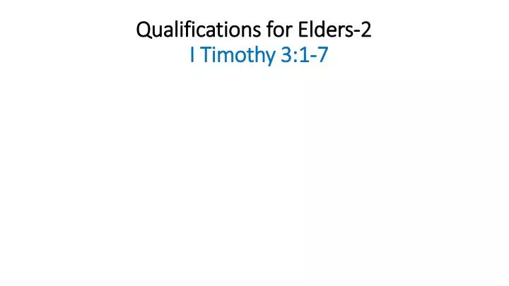 qualifications for elders 2 i timothy 3 1 7