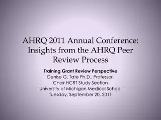 AHRQ 2011 Annual Conference: Insights from the AHRQ Peer R eview Process