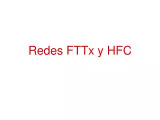 Redes FTTx y HFC