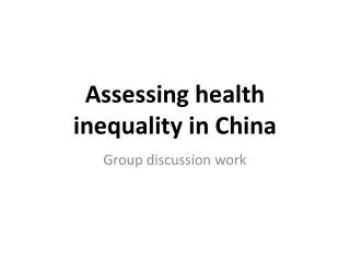Assessing health inequality in China