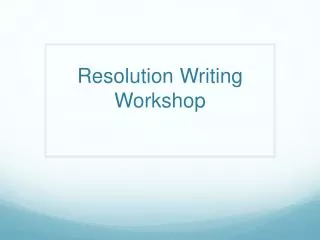 resolution writing workshop