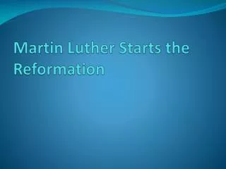 Martin Luther Starts the Reformation
