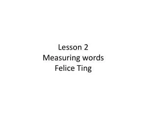 Lesson 2 Measuring words Felice Ting