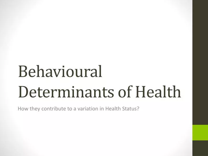 Ppt Behavioural Determinants Of Health Powerpoint Presentation Free Download Id2602974 2902