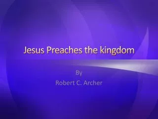 Jesus Preaches the kingdom
