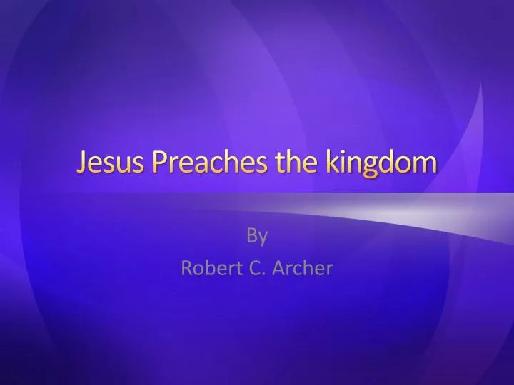jesus preaches the kingdom