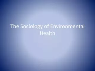 The Sociology of Environmental Health