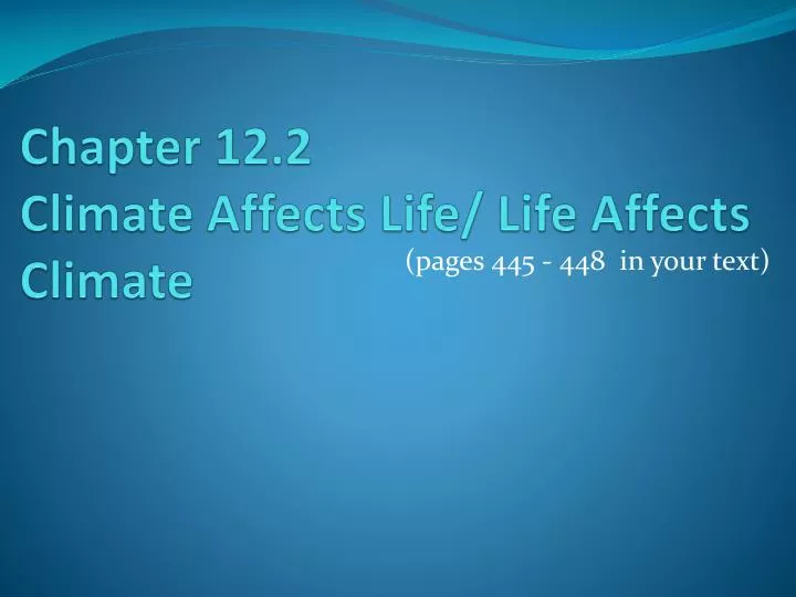 chapter 12 2 climate affects life life affects climate