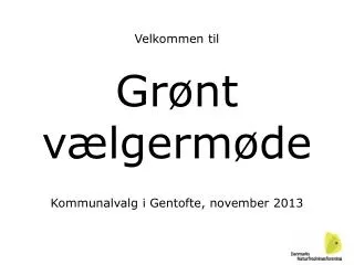 Grønt vælgermøde Kommunalvalg i Gentofte, november 2013