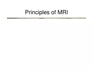 Principles of MRI