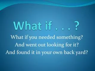 What if . . . ?