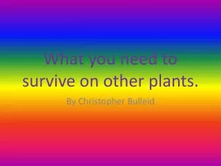 What you need to survive on other plants.