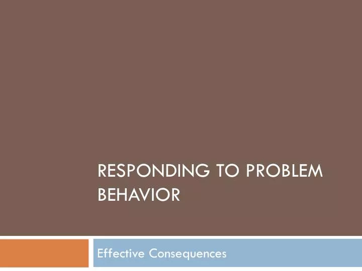 responding to problem behavior