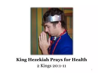 King Hezekiah Prays for Health 2 Kings 20:1-11