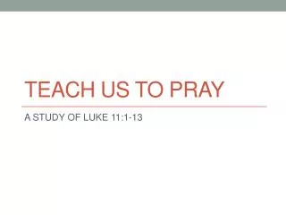 TEACH US TO PRAY