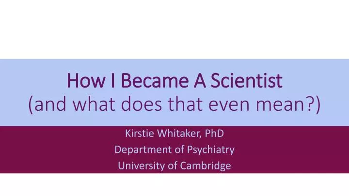 how i became a scientist and what does that even mean