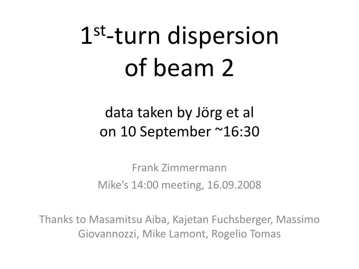 1 st turn dispersion of beam 2 data taken by j rg et al on 10 september 16 30
