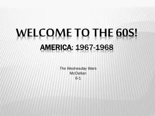 Welcome to the 60s! America : 1967-1968