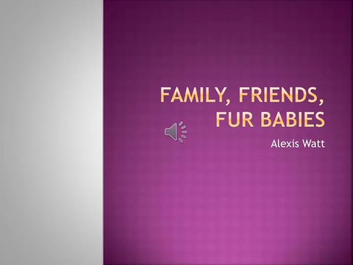 family friends fur babies