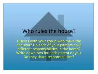 Who rules the house?
