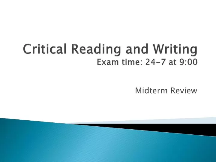 critical reading and writing exam time 24 7 at 9 00