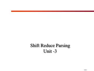 Shift Reduce Parsing Unit -3