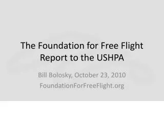 The Foundation for Free Flight Report to the USHPA