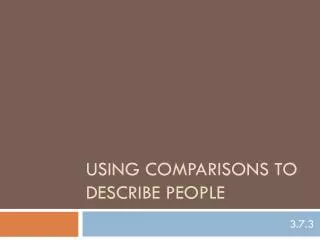 Using Comparisons to describe people