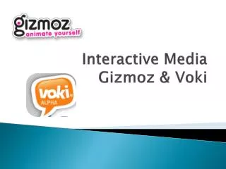 Interactive Media Gizmoz &amp; Voki