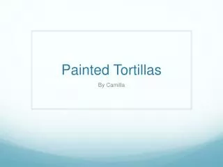 Painted Tortillas