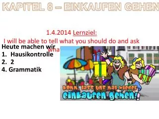 1 4 2014 lernziel i will be able to tell what you should do and ask what i should do