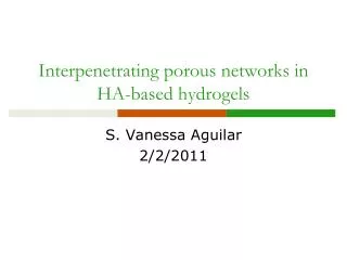 Interpenetrating porous networks in HA-based hydrogels