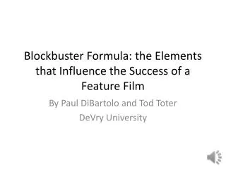 Blockbuster Formula: the Elements that Influence the Success of a Feature F ilm