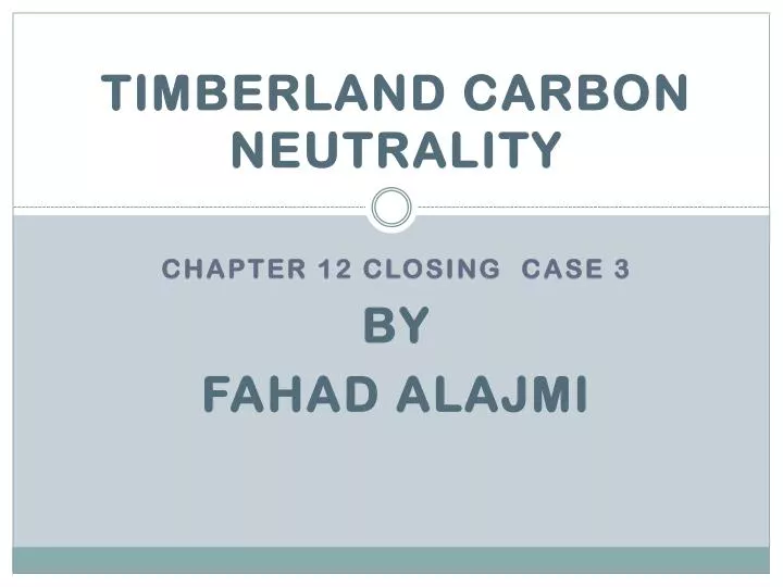 timberland carbon neutrality chapter 12 closing case 3 by fahad alajmi