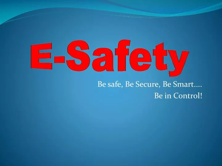 be safe be secure be smart be in control