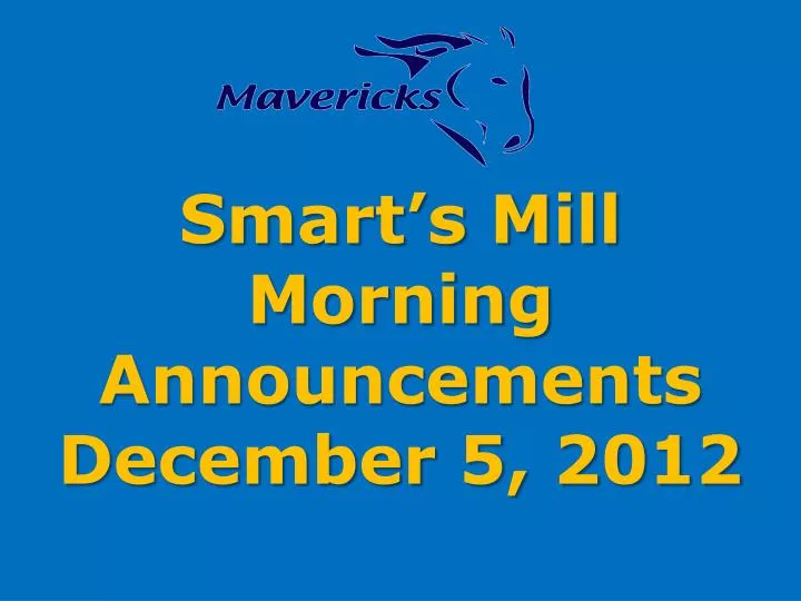 smart s mill morning announcements december 5 2012