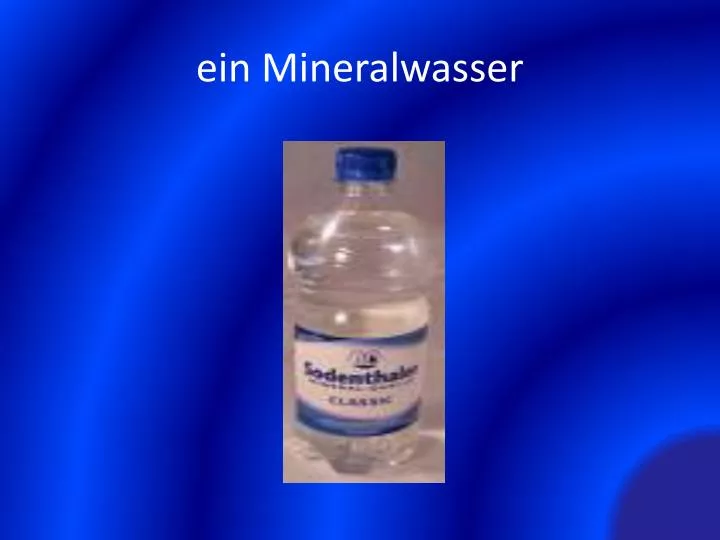ein mineralwasser