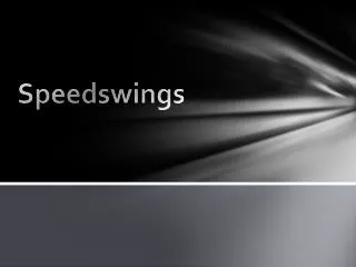Speedswings