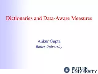 Dictionaries and Data-Aware Measures