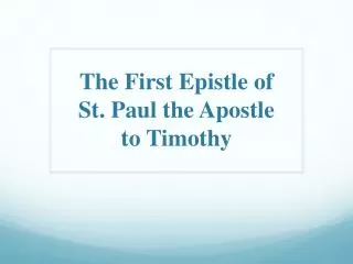 The First Epistle of St. Paul the Apostle to Timothy