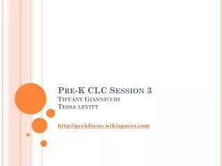 Pre-K CLC Session 3 Tiffany Giannicchi Tessa levitt