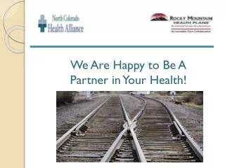 We Are Happy to Be A Partner in Your Health!