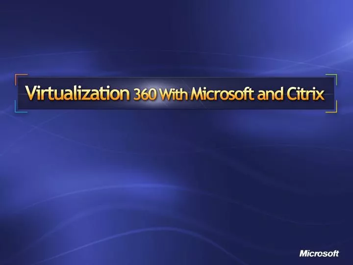 virtualization 360 with microsoft and citrix