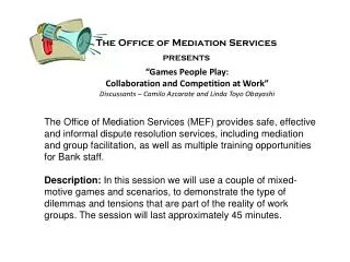 The Office of Mediation Services PRESENTS