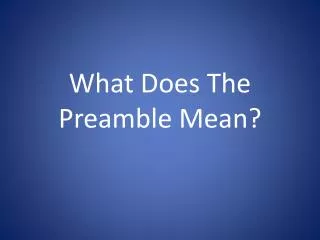 What D oes T he Preamble Mean?