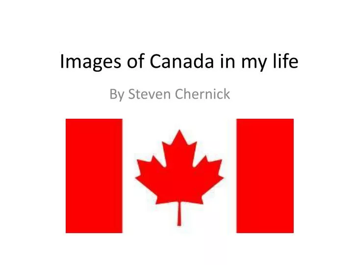 images of canada in my life