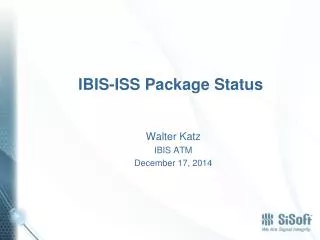 IBIS-ISS Package Status